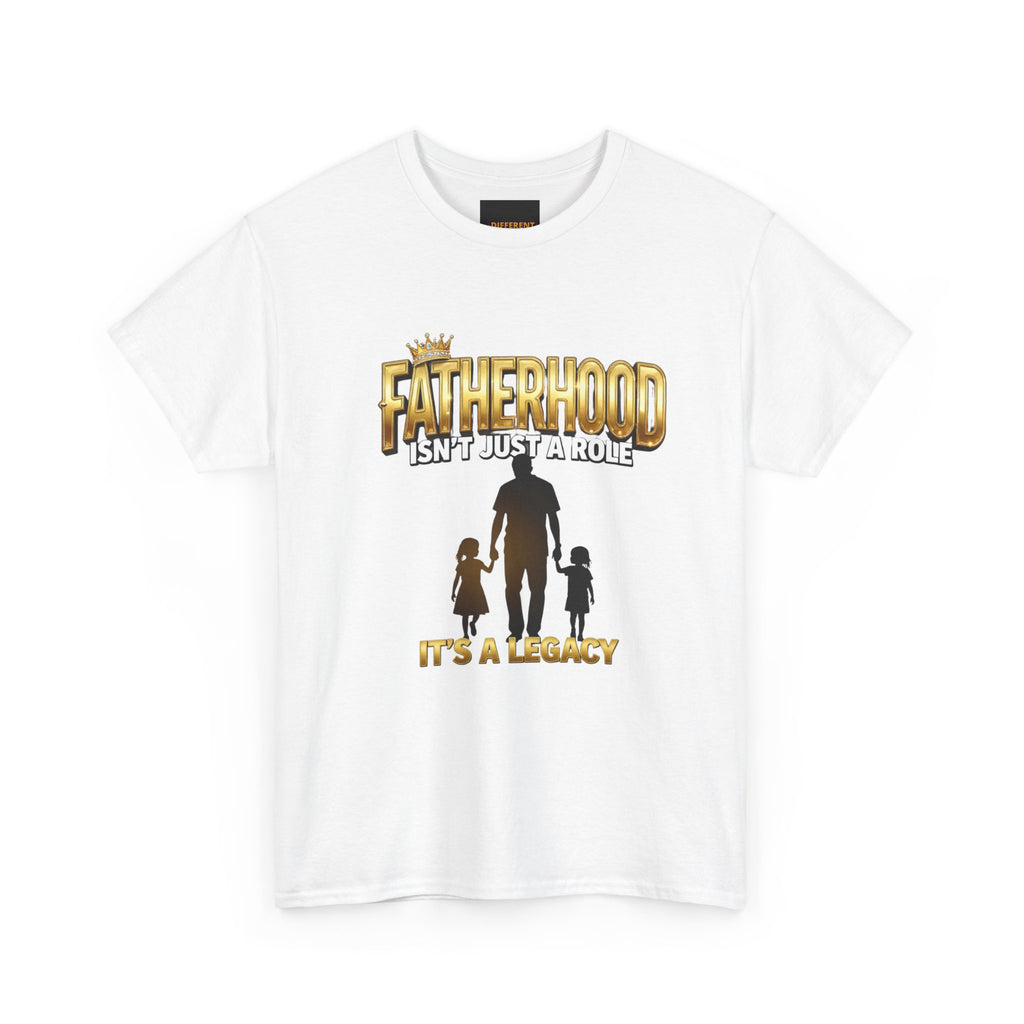 Fatherhood Tee - "Fatherhood Isn't Just a Role, It's a Legacy" Graphic T-Shirt